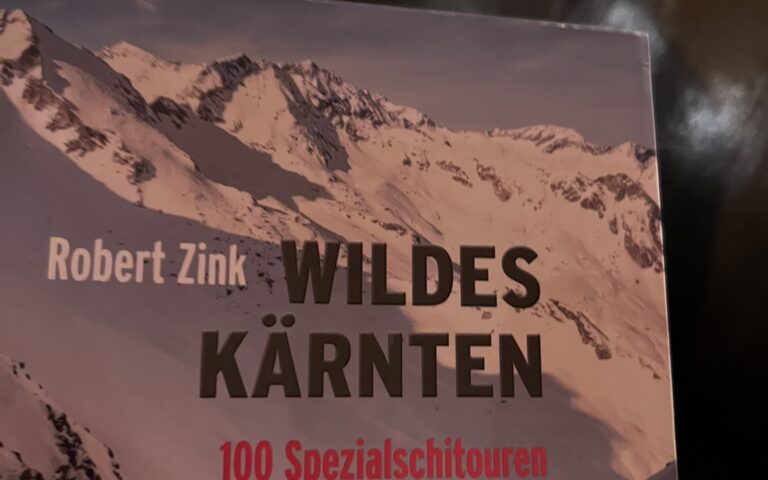Wildes Kärnten von Robert Zink - 100 Spezialschitouren in den Südalpen